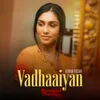 Vadhaaiyan (From Arranged Marriage)